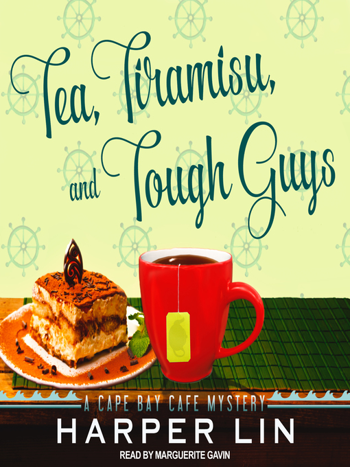 Title details for Tea, Tiramisu, and Tough Guys by Harper Lin - Available